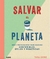 Salvar el planeta