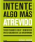 Intente algo más atrevido Tener grandes ideas y sobrevivir en el negocio de la creatividad