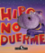 Hipo no duerme