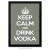 Poster Keep Calm and Drink Vodka