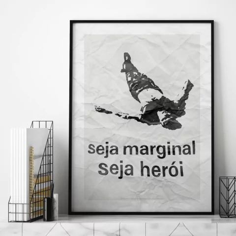 Poster Seja Marginal Seja Heroi - Frase de Hélio Oiticica