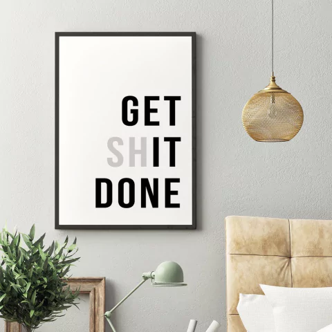 Poster Get shit Done