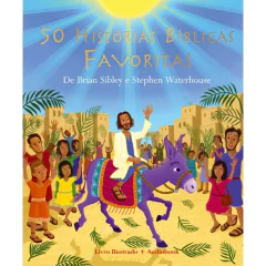 50 HISTÓRIAS BÍBLICAS FAVORITAS - Brian Sibley e Stephen Waterhouse - comprar online