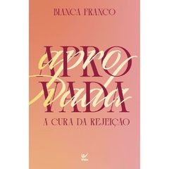 APROVADA: A cura da Rejeição - Bianca Franco