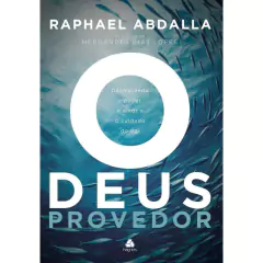 O DEUS PROVEDOR - Raphael Abdalla