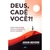 DEUS, CADÊ VOCÊ?! - John Bevere