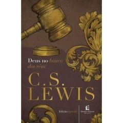 DEUS NO BANCO DOS RÉUS - C,S, Lewis