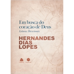 EM BUSCA DO CORAÇÃO DE DEUS: Leituras Devocionais