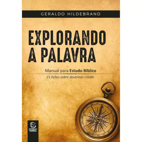 EXPLORANDO A PALAVRA - Geraldo Hildebrand