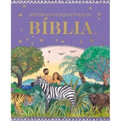 HISTÓRIAS INESQUECÍVEIS DA BÍBLIA - comprar online