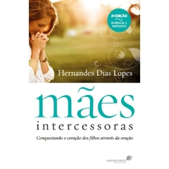 MÃES INTERCESSORAS - NOVA EDIÇÃO