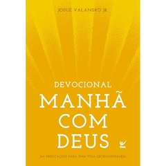 DEVOCIONAL MANHÃ COM DEUS - Josué Valandro Jr