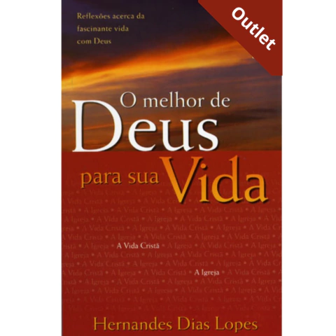 O MELHOR DE DEUS PARA SUA VIDA - vol, 2 - Hernandes Dias Lopes