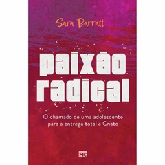 PAIXÃO RADICAL - Sara Barratt