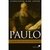 PAULO, O MAIOR LÍDER DO CRISTIANISMO - Hernandes Dias Lopes - comprar online