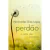 PERDÃO, A CURA DAS EMOÇÕES - Hernandes Dias Lopes - comprar online