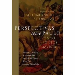 PERSPECTIVAS SOBRE PAULO - Scot McKnight e B,J, Oropeza