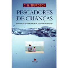 PESCADORES DE CRIANÇAS - C,H,Spurgeon