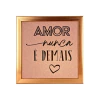 Quadro Decorativo Rose Frase 24.5x24.5cm Amor nunca é Demais
