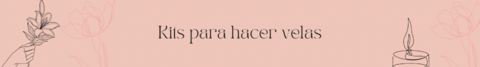Banner de la categoría Kit para hacer velas
