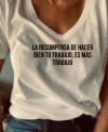 Remera La recompensa de hacer bien tu trabajo, es más trabajo