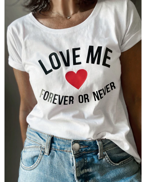 Remera Love me forever or never