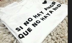 Remera SI NO HAY AMOR...