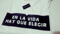 Remera En la vida hay que elegir