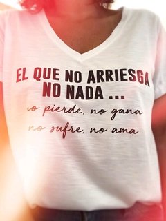 Remera El que no arriesga