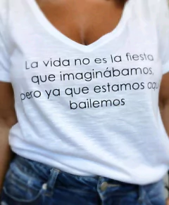 Remera La vida no es la fiesta...