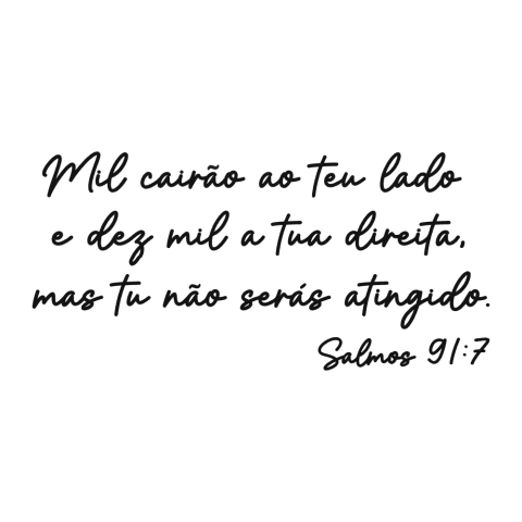 Frase de Parede em Relevo Mil cairão ao teu lado... Salmos 91:7