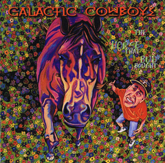 GALACTIC COWBOYS - The Horse That Bud Bought