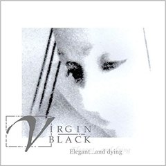 VIRGIN BLACK - Elegant... and Dying (Silent Music)