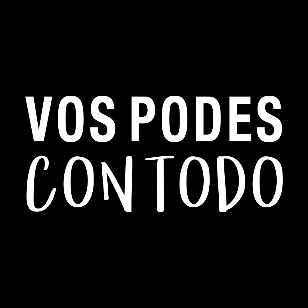 VOS PODES CON TODO