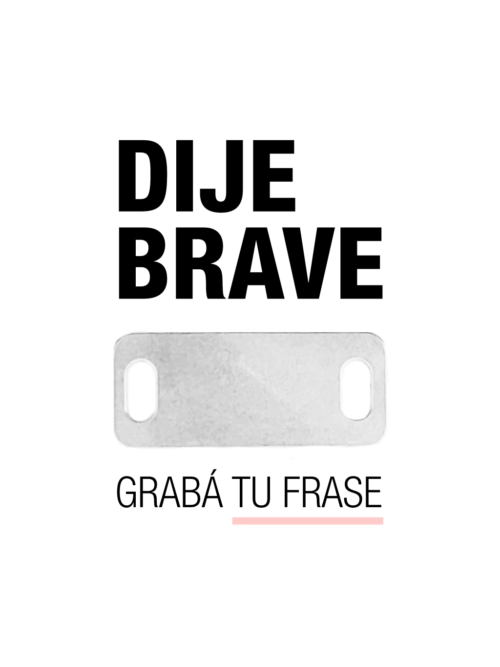 DIJE BRAVE