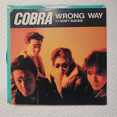 Cobra - Wrong Way c/w Don't Suicide 7''