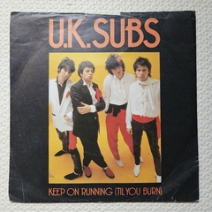 U.K. Subs - Keep On Running (Til You Burn) 7'' 1981