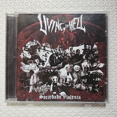Living In Hell - Sociedade Violenta CD