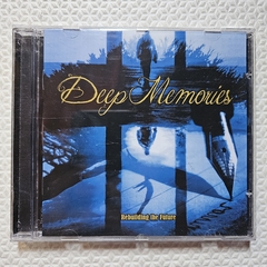 Deep Memories - Rebuilding The Future CD