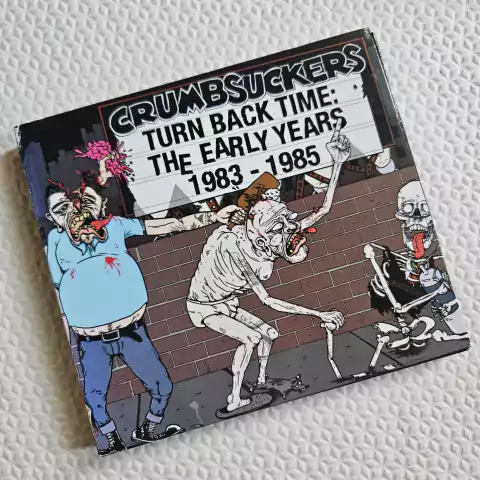 Crumbsuckers - Turn Back Time: The Early Years 1983-1985 CD Duplo