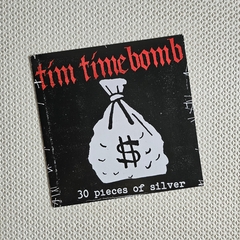 Tim Timebomb – 30 Pieces Of Silver Vinil 7" - comprar online