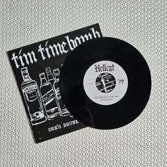 Tim Timebomb – She's Drunk All The Time Vinil 7' - Anomalia Distro