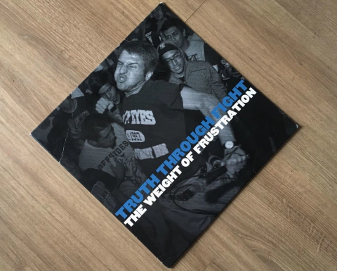 Truth Through Fight - The Weight Of Frustration LP