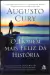 Livro O Homem mais feliz da história de Augusto Cury