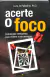 Livro Livro Auto Ajuda Acerte o Foco Estratégias para Manter a Concentração de Lucy de Palladino