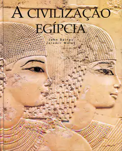 Livro Á Civilização Egípcia de John Baines