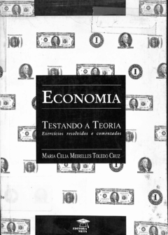 Livro Economia Testando a Teoria de Maria Celia Meirelles Toledo Cruz