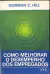 Livro Como Melhorar o Desempenho Dos Empregados de Norman C. Hill