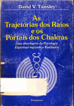 Livro As Trajetórias do Raios e Os Portais do Chakras de David V. Tansley