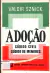 Livro Adoção Código Civil Código de Menores de Valdir Sznick